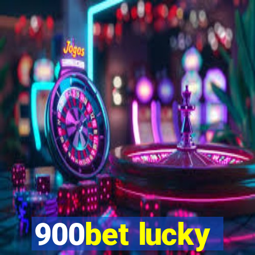 900bet lucky